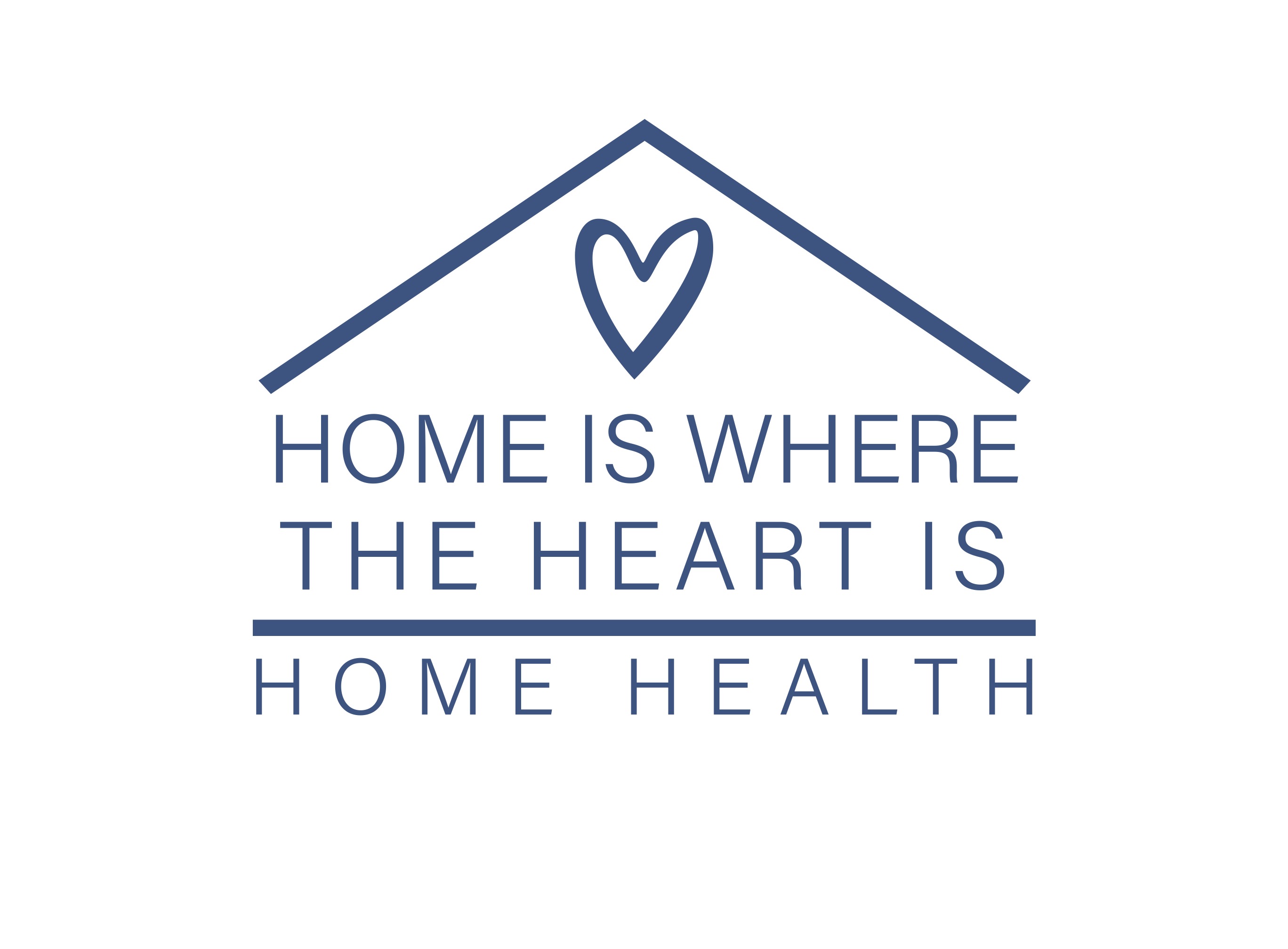 Home Is Where the Heart Is Home Health